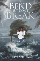 Bend...But Don't Break!: Living Beyond Grief null Book Cover