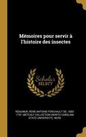 M�moires Pour Servir � l'Histoire Des Insectes 0274697475 Book Cover
