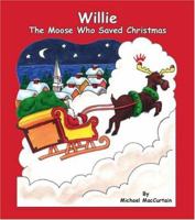 Willie the Moose Who Saved Christmas 141201932X Book Cover