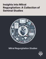 Insights Into Mitral Regurgitation: A Collection of Seminal Studies 1022897330 Book Cover