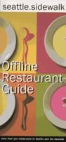 Seattle Sidewalk Offline Restaurant Guide: A Comprehensive Guide to Seattle Dining 1570610800 Book Cover