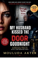 My Husband Kissed the Door Goodnight B0H31QZF3Z Book Cover