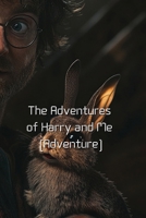 The Adventures of Harry and Me (Adventure) B0DQK4KDSS Book Cover