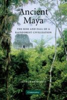 Ancient Maya: The Rise and Fall of a Rainforest Civilization (Case Studies in Early Societies) 0521533902 Book Cover