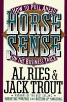 Horse Sense: How to Pull Ahead on the Business Track (Plume) 0070527350 Book Cover