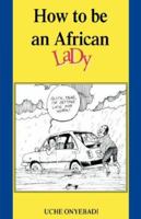 How to Be an African Lady (Heinemann Frontline Series) 9966467785 Book Cover