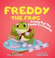Freddy The Frog: Freddy and the Family Go Camping (The Adventures of Freddy the Frog) B0G8F81LYR Book Cover