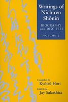 Writings of Nichiren Shonin: Biography and Disciples (Writings of Nichiren Shonin) 0824833015 Book Cover