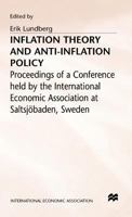 Inflation Theory and Anti-Inflation Policy: Proceedings of a Conference Held by the International Economic Association at Saltsjobaden, Sweden, [1975] (International Economic Association) 0333216180 Book Cover