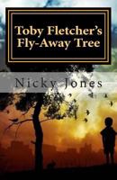 Toby Fletcher's Fly-Away Tree - The Song-Shell Truths 1489530509 Book Cover