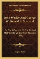 John Wesley and George Whitefield in Scotland 1017073333 Book Cover