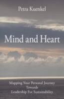 Mind and Heart: Mapping Your Personal Journey Towards Leadership For Sustainability 3837027996 Book Cover