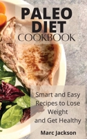Paleo Diet Cookbook: Smart and Easy Recipes to Lose Weight and Get Healthy 1801938644 Book Cover