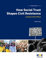 How Social Trust Shapes Civil Resistance: Lessons from Africa 1943271496 Book Cover