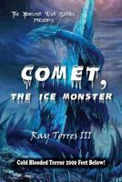 Comet, The Ice Monster 1939625408 Book Cover