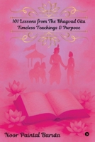 101 Lessons from The Bhagvad Gita: Timeless Teachings & Purpose B0FDL8K4WJ Book Cover