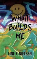 What Builds Me 1973988534 Book Cover
