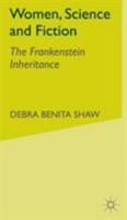 Women, Science, And Fiction: The Frankenstein Inheritance 0333741587 Book Cover