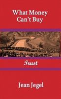 What Money Can't Buy: Trust 1953003095 Book Cover