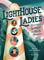 Lighthouse Ladies: Shining a Spotlight on Hardy Heroines 0063351838 Book Cover