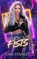Syndicate Fists : Syndicate Next Gen - Book 2 1970261072 Book Cover