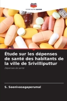 Étude sur les dépenses de santé des habitants de la ville de Srivilliputtur (French Edition) 6207868854 Book Cover