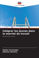 Intégrer les jeunes dans le marché du travail: Perspectives et défis (French Edition) 6208727162 Book Cover