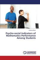 Psycho-social Indicators of Mathematics Performance Among Students 3659813826 Book Cover