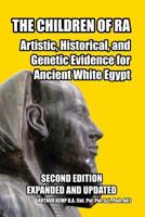 The Children of Ra: Artistic, Historical, and Genetic Evidence for Ancient White Egypt 1366758617 Book Cover