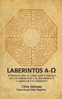 Laberintos A-Ω: Introducci�n Al C�mo, Qu� Y Por Qu� de Los Laberintos Y El Recorrido O Camino de Un Laberinto 0995735123 Book Cover