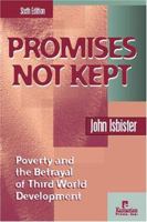 Promises Not Kept: Poverty And the Betrayal of Third World Development 1565492161 Book Cover