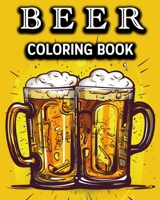 Beer Coloring Book: Fun Alcohol Coloring Book for Beer Lovers B0CCFV8RKY Book Cover