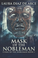 Mask Of The Nobleman (Curse Of The Nobleman Book 1) 4867457450 Book Cover