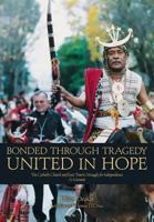 Bonded Through Tragedy United in Hope: The Catholic Church and East Timor's Struggle for Independence A Memoir 1925073327 Book Cover