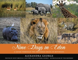Nine Days in Eden: A Safari through the Okavango Delta in Botswana 1647049199 Book Cover