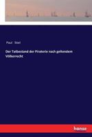 Der Tatbestand Der Piraterie Nach Geltendem V�lkerrecht 3337200621 Book Cover