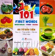First 101 Words: Vegetables - Food - Daily Dishes (Bilingual English/Vietnamese) 6043290723 Book Cover