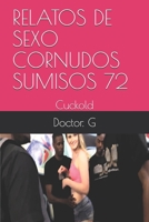 Relatos de Sexo Cornudos Sumisos 72: Cuckold B0875XG2FX Book Cover