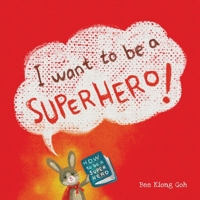 I want to be a SUPERHERO B0DXZL6WFK Book Cover