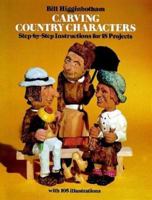 Carving Country Characters: Step-by-Step Instructions for 18 Projects with 105 illustrations 0486241351 Book Cover