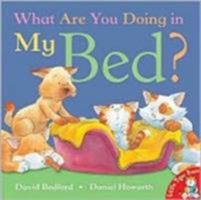 What Are You Doing in My Bed? 1845063155 Book Cover