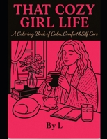 That cozy girl life: A Journey Through Warm Spaces and Gentle Routines B0FMNYC4PG Book Cover