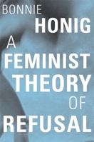 A Feminist Theory of Refusal 067424849X Book Cover