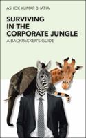 Surviving in the Corporate Jungle: A Backpacker's Guide 1482888505 Book Cover