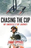 Chasing the Cup: My America's Cup Journey 1472948076 Book Cover