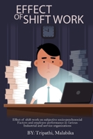 Effect Of Shift Work On Subjective Socio-Psychosocial Factors And Employee Performance In Various Industrial And Service Organizations 4032736596 Book Cover