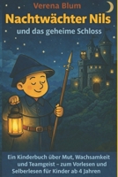 Nachtwächter Nils und das geheime Schloss: Ein Kinderbuch über Mut, Gerechtigkeit und Teamgeist – zum Vorlesen und Selberlesen für Kinder ab 4 Jahren (German Edition) B0GHYBLPDQ Book Cover