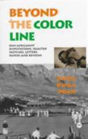 Beyond the Color Line: Pan-Africanist Disputations, Selected Sketches, Letters, Papers and Reviews 0865436304 Book Cover