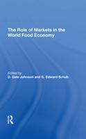 The Role of Markets in the World Food Economy 0367295644 Book Cover