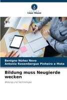 Bildung muss Neugierde wecken: Bildung und Technologie (German Edition) B0CJ47XFZQ Book Cover